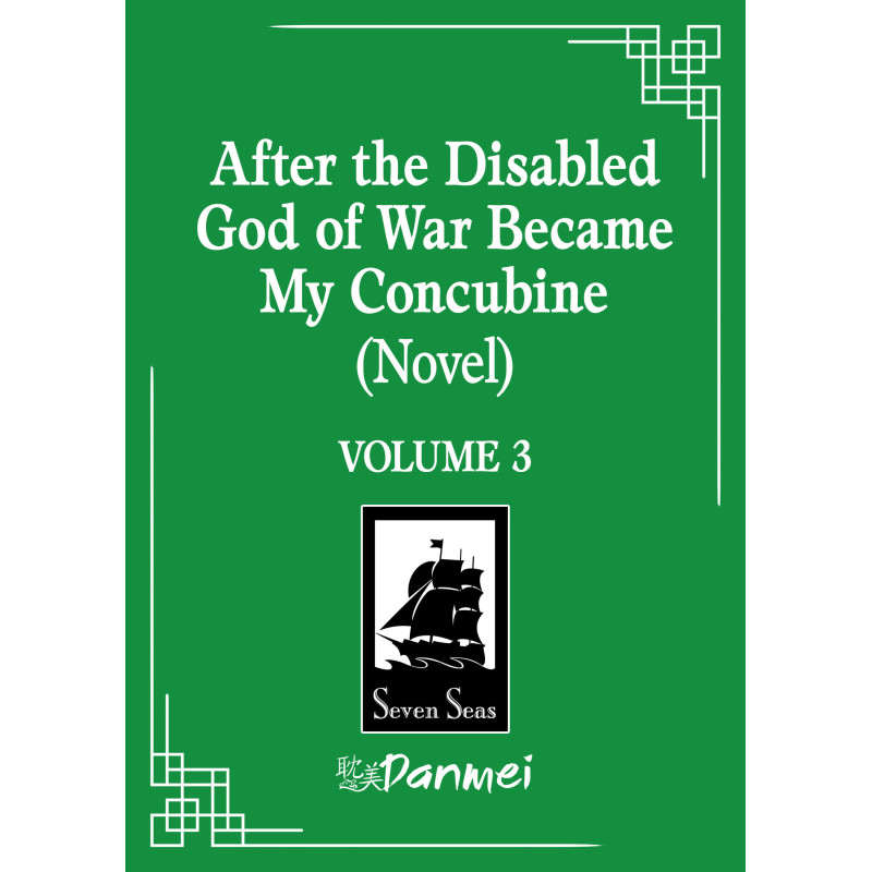 AFTER THE DISABLED GOD OF WAR BECAME MY CONCUBINE (NOVEL) VOL. 3
