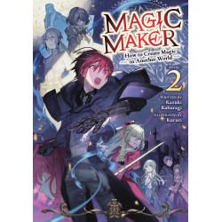 MAGIC MAKER: HOW TO CREATE MAGIC IN ANOTHER WORLD (LIGHT NOVEL) VOL. 2