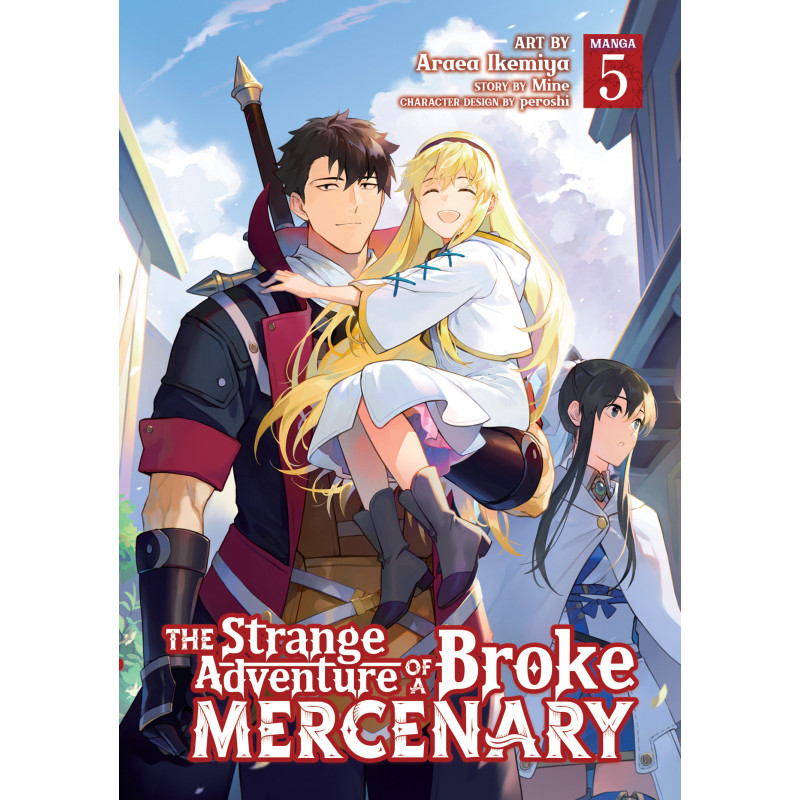 THE STRANGE ADVENTURE OF A BROKE MERCENARY (MANGA) VOL. 5