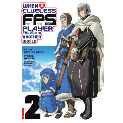 WHEN A CLUELESS FIRST-PERSON SHOOTER PLAYER FALLS INTO ANOTHER WORLD (MANGA) VOL. 2