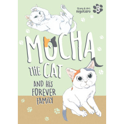 MOCHA THE CAT AND HIS FOREVER FAMILY VOL. 3