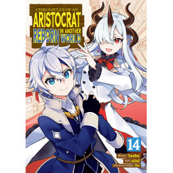 CHRONICLES OF AN ARISTOCRAT REBORN IN ANOTHER WORLD (MANGA) VOL. 14