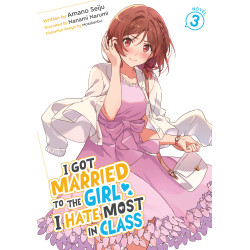 I GOT MARRIED TO THE GIRL I HATE MOST IN CLASS (LIGHT NOVEL) VOL. 3
