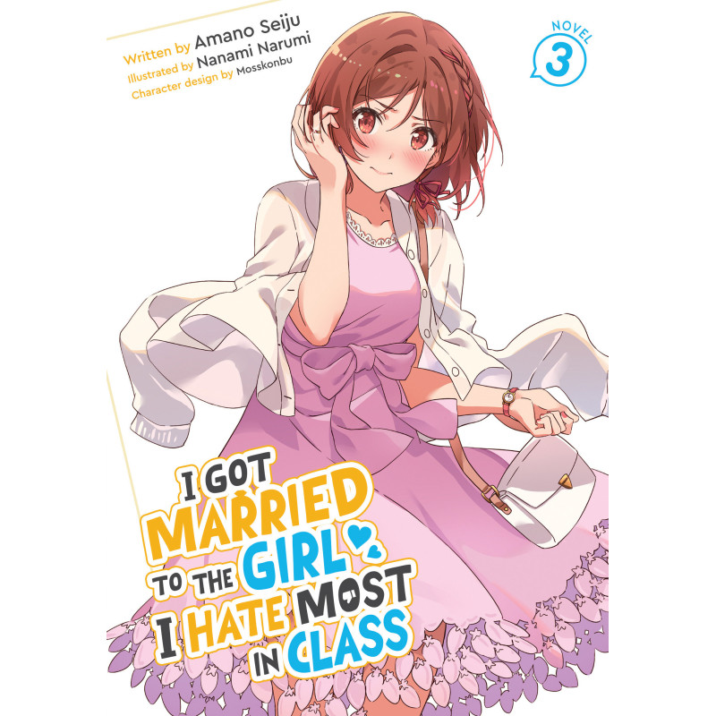 I GOT MARRIED TO THE GIRL I HATE MOST IN CLASS (LIGHT NOVEL) VOL. 3