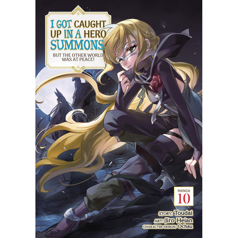 I GOT CAUGHT UP IN A HERO SUMMONS, BUT THE OTHER WORLD WAS AT PEACE! (MANGA) VOL. 10