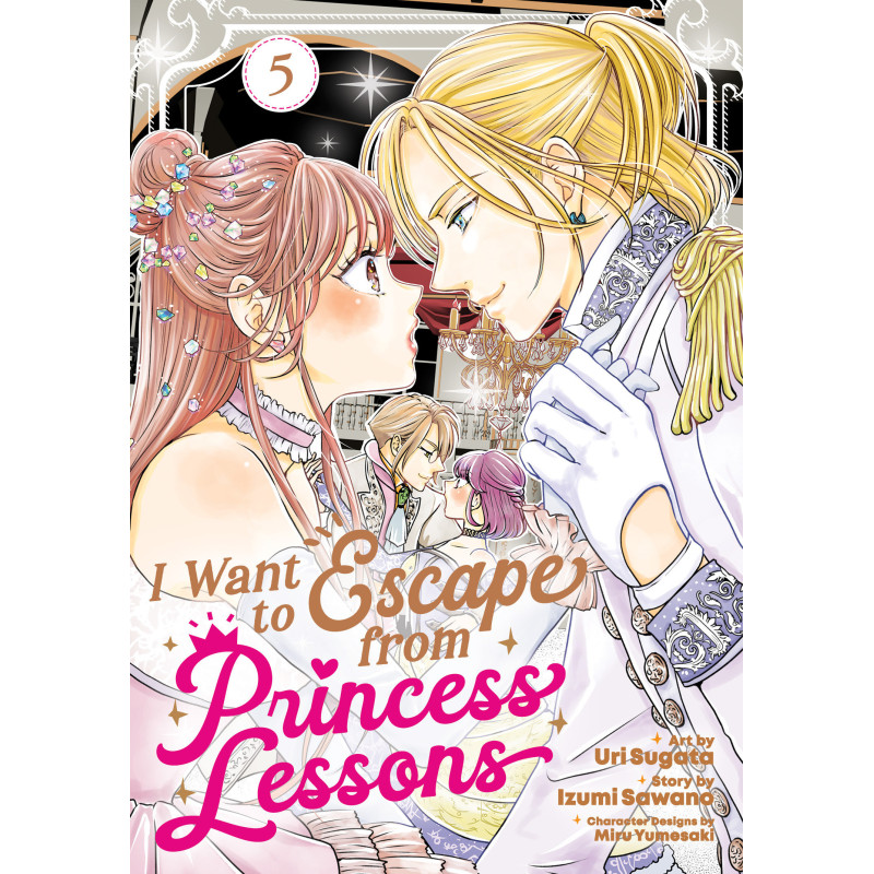 I WANT TO ESCAPE FROM PRINCESS LESSONS (MANGA) VOL. 5