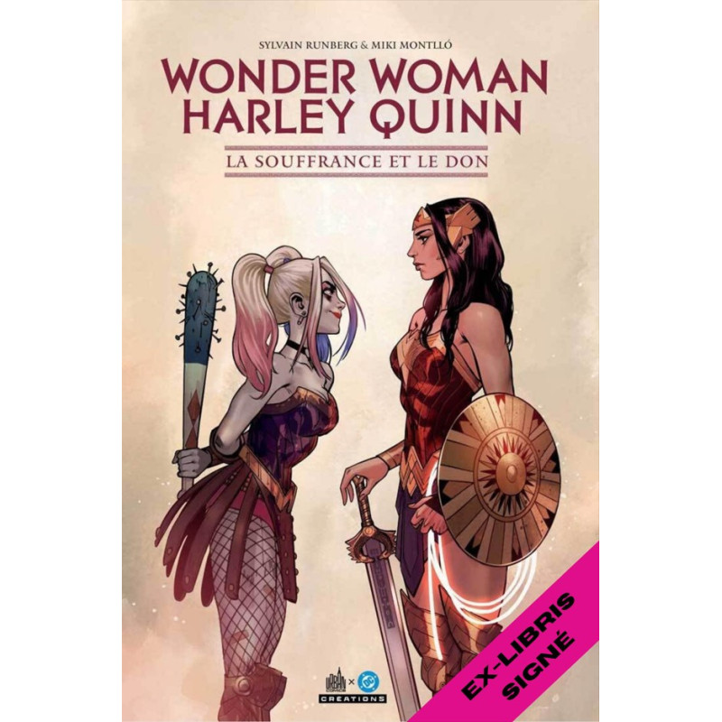WONDER WOMAN/HARLEY QUINN LA SOUFFRANCE ET LE DON AVEC EX-LIBRIS SIGNE