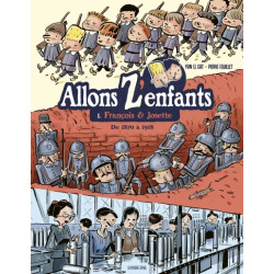 ALLONS Z ENFANTS FRANCOIS ET JOSETTE DE 1870 A 1918 T01