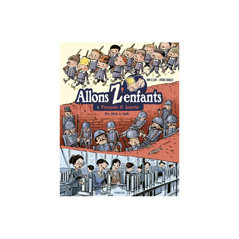 ALLONS Z ENFANTS FRANCOIS ET JOSETTE DE 1870 A 1918 T01