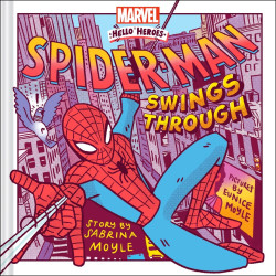 SPIDER-MAN SWINGS THROUGH HC (A MARVEL HELLO HEROES BOOK)
