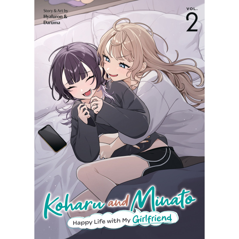 KOHARU AND MINATO: HAPPY LIFE WITH MY GIRLFRIEND VOL. 2