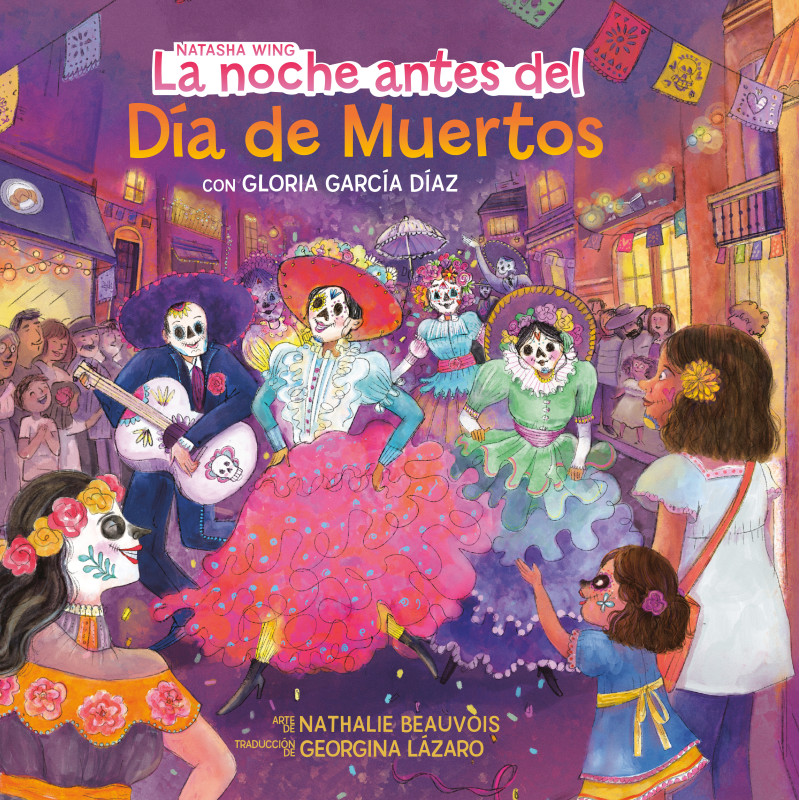 LA NOCHE ANTES DEL DÍA DE MUERTOS (THE NIGHT BEFORE THE DAY OF THE DEAD SPANISH EDITION), THE NIGHT BEFORE THE DAY OF THE DEAD