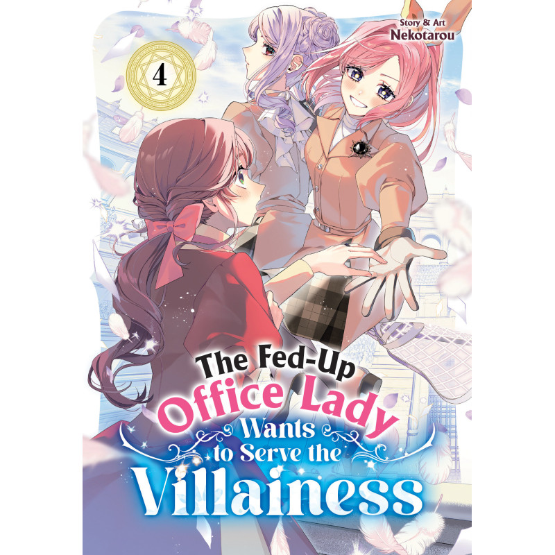 THE FED-UP OFFICE LADY WANTS TO SERVE THE VILLAINESS VOL. 4