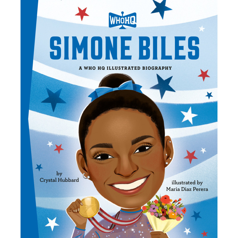 SIMONE BILES: A WHO HQ ILLUSTRATED BIOGRAPHY