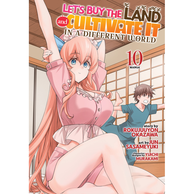 LET'S BUY THE LAND AND CULTIVATE IT IN A DIFFERENT WORLD (MANGA) VOL. 10