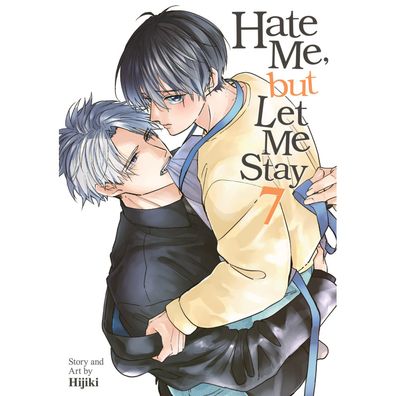 HATE ME, BUT LET ME STAY VOL. 7