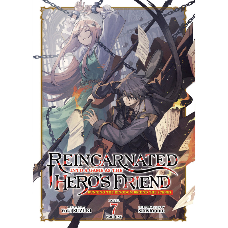 REINCARNATED INTO A GAME AS THE HERO'S FRIEND: RUNNING THE KINGDOM BEHIND THE SCENES (LIGHT NOVEL) VOL. 7: PART 1