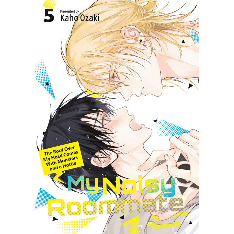 MY NOISY ROOMMATE: THE ROOF OVER MY HEAD COMES WITH MONSTERS AND A HOTTIE 5