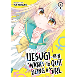 UESUGI-KUN WANTS TO QUIT BEING A GIRL VOL. 1