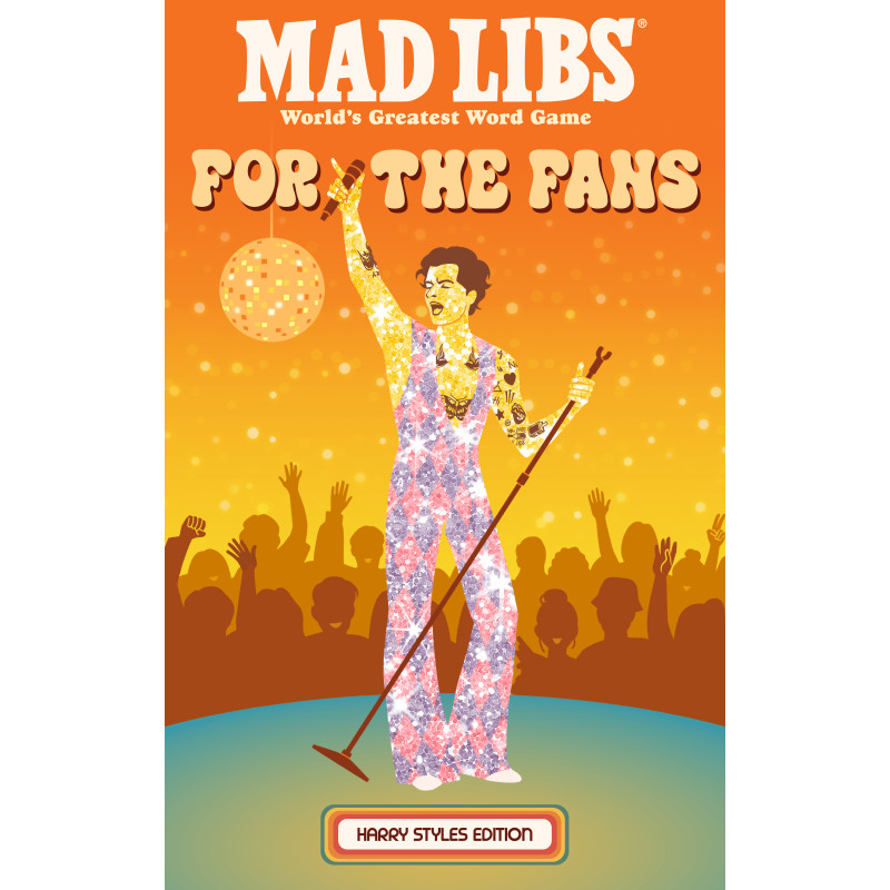 MAD LIBS: FOR THE FANS: HARRY STYLES EDITION