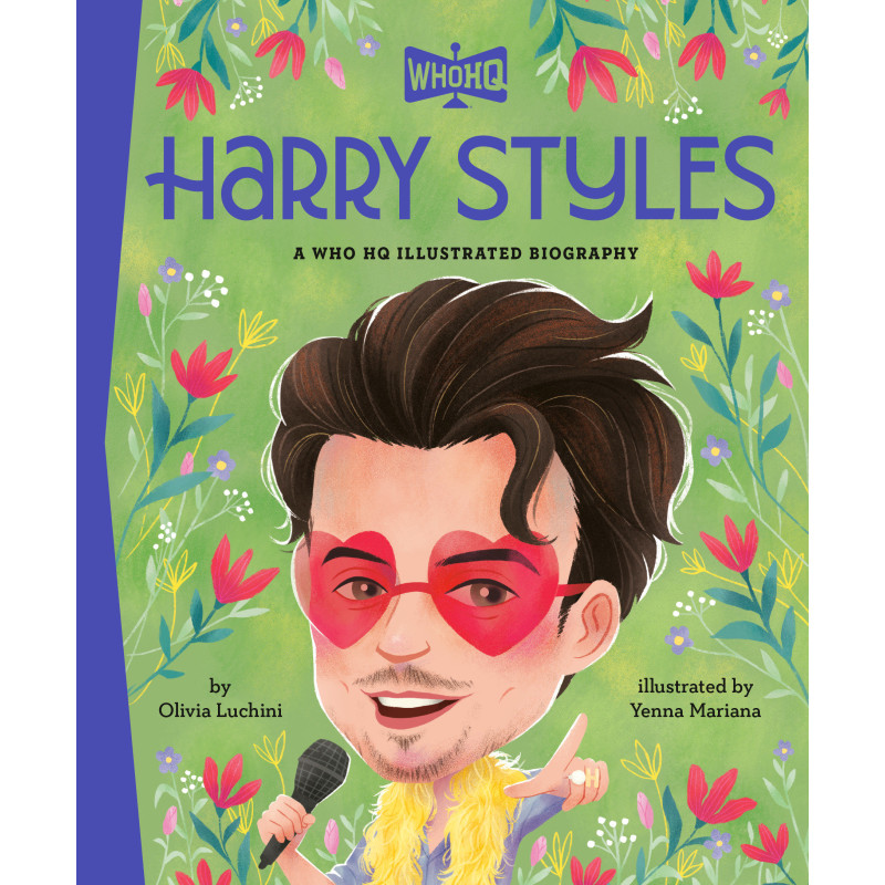 HARRY STYLES: A WHO HQ ILLUSTRATED BIOGRAPHY