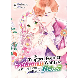 THE TRAPPED FORMER VILLAINESS WANTS TO ESCAPE FROM THE SADISTIC PRINCE VOL. 5
