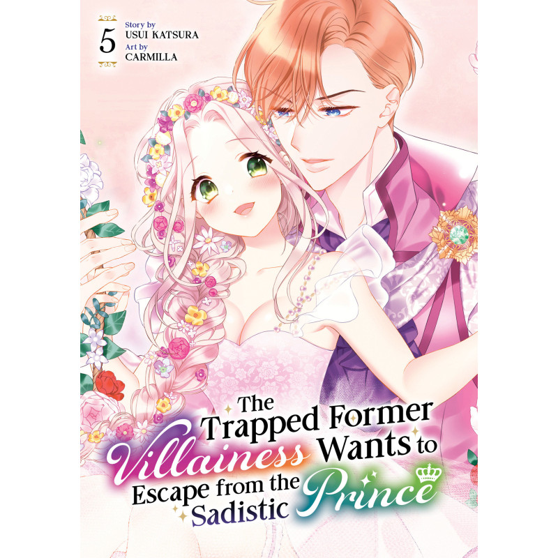 THE TRAPPED FORMER VILLAINESS WANTS TO ESCAPE FROM THE SADISTIC PRINCE VOL. 5
