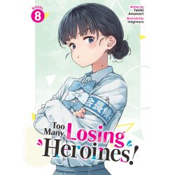 TOO MANY LOSING HEROINES! (LIGHT NOVEL) VOL. 8