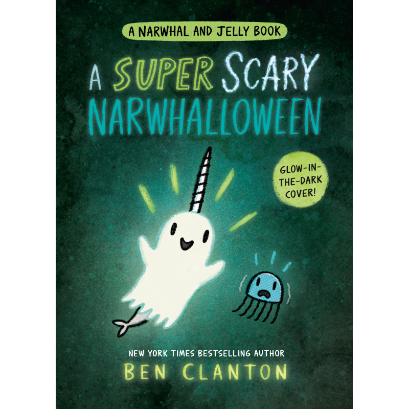A SUPER SCARY NARWHALLOWEEN (A NARWHAL AND JELLY BOOK 8)