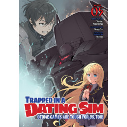TRAPPED IN A DATING SIM: OTOME GAMES ARE TOUGH FOR US, TOO! (LIGHT NOVEL) VOL. 5