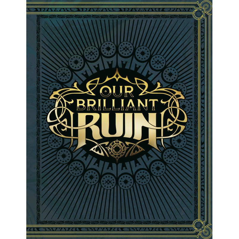 OUR BRILLIANT RUIN TTRPG RULEBOOK