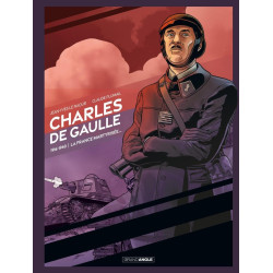 CHARLES DE GAULLE LA FRANCE MARTYRISEE T01