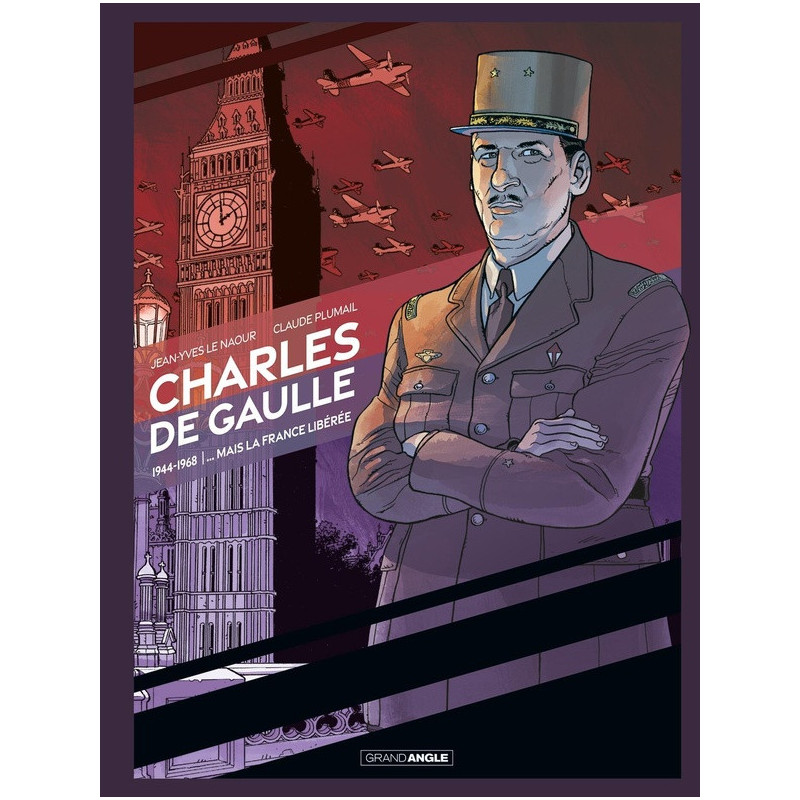 CHARLES DE GAULLE MAIS LA FRANCE LIBEREE T02