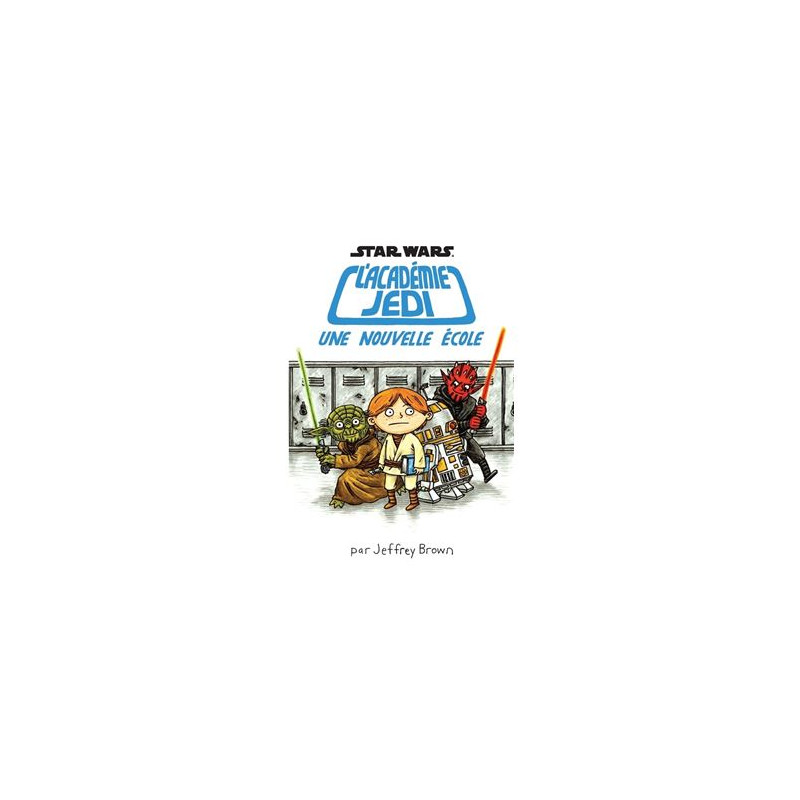 STAR WARS : L'ACADEMIE JEDI UNE NOUVELLE ECOLE TOME 1