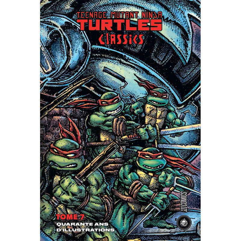 LES TORTUES NINJA TMNT CLASSICS TOME 7 : QUARANTE ANS D'ILLUSTRATIONS