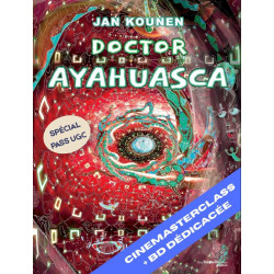 PACK CINEMASTERCLASS PASS UGC : JAN KOUNEN & DOCTOR AYAHUASCA
