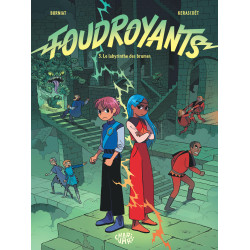 FOUDROYANTS LE LABYRINTHE DES BRUMES TOME 3