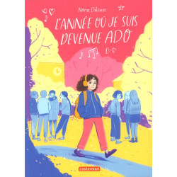 L'ANNEE OU JE SUIS DEVENUE ADO