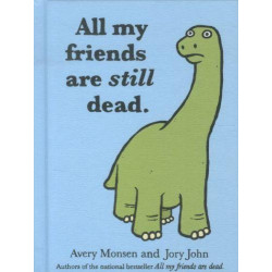 ALL MY FRIENDS ARE STILL DEAD