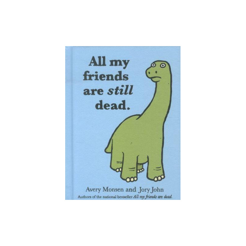 ALL MY FRIENDS ARE STILL DEAD