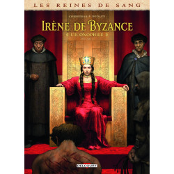 LES REINES DE SANG IRENE DE BYZANCE L ICONOPHILE T02