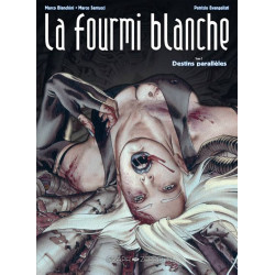 LA FOURMI BLANCHE DESTINS PARALLELES TOME 2