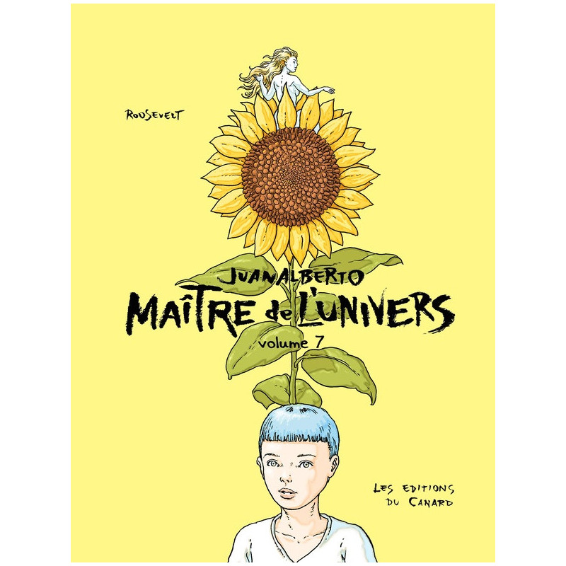 JUANALBERTO MAITRE DE L'UNIVERS VOLUME 7