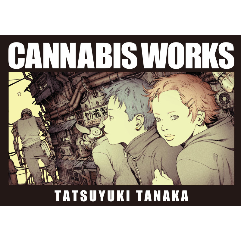 TATSUYUKI TANAKA CANNABIS WORKS NEW EDITION