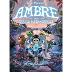 AMBRE ET LA GRANDE METAMORPHOSE