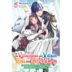 IF THE VILLAINESS AND VILLAIN MET AND FELL IN LOVE LIGHT NOVEL VOL 05