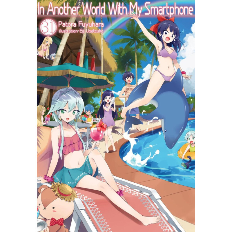 IN ANOTHER WORLD WITH MY SMARTPHONE LIGHT NOVEL VOL VOL 31