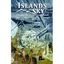 ISLANDS IN THE SKY TP A PEOPLES HISTORY OF HURRICANE HELENE