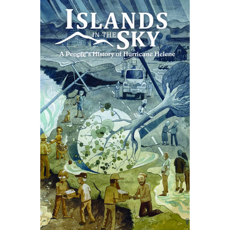 ISLANDS IN THE SKY TP A PEOPLES HISTORY OF HURRICANE HELENE