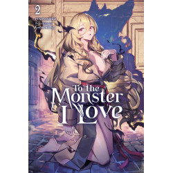 TO THE MONSTER I LOVE NOVEL VOL 02